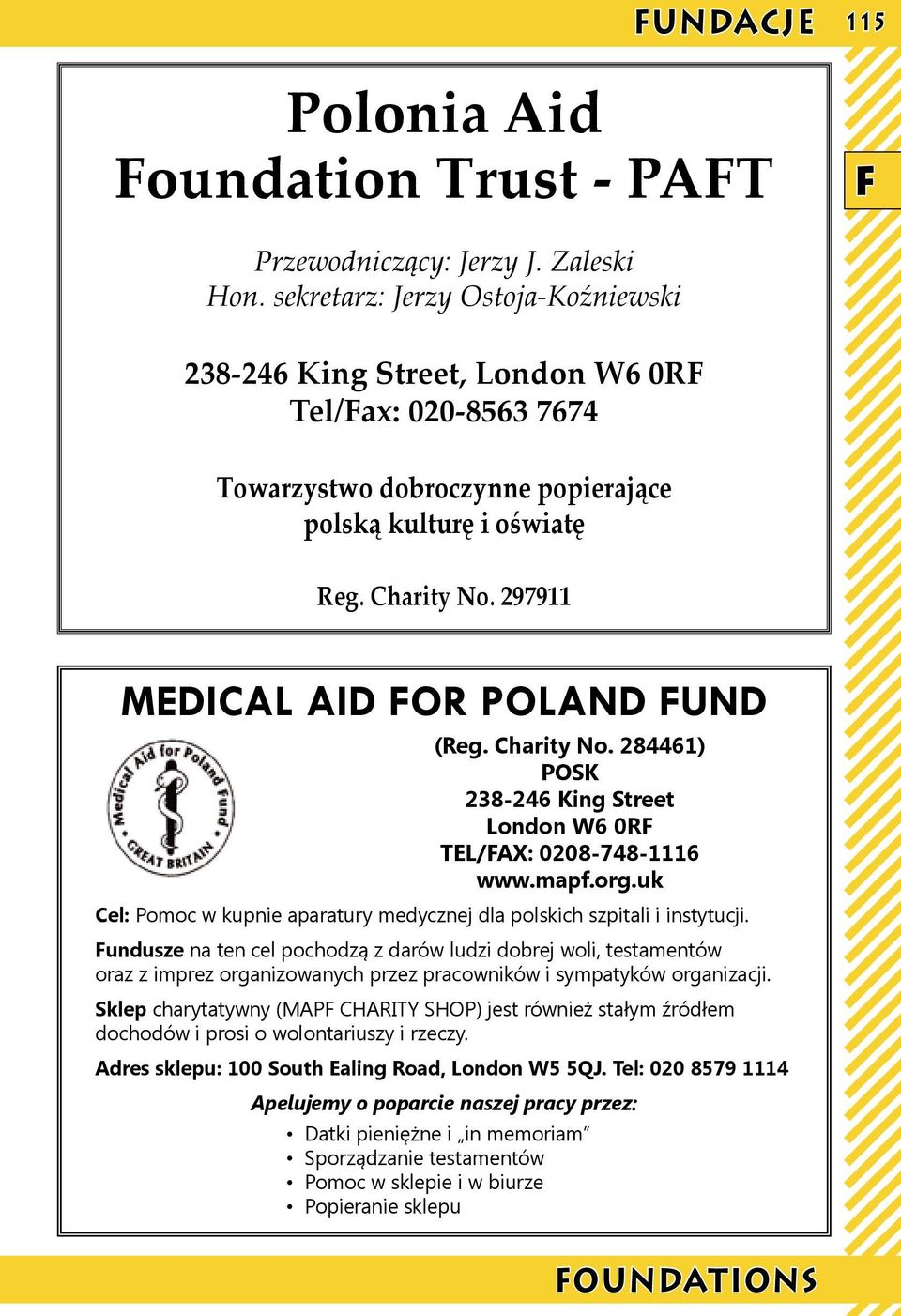 297911 MEDICAL AID FOR POLAND FUND (Reg. Charity No. 284461) POSK 238-246 King Street London W6 0RF TEL/FAX: 0208-748-1116 www.mapf.org.