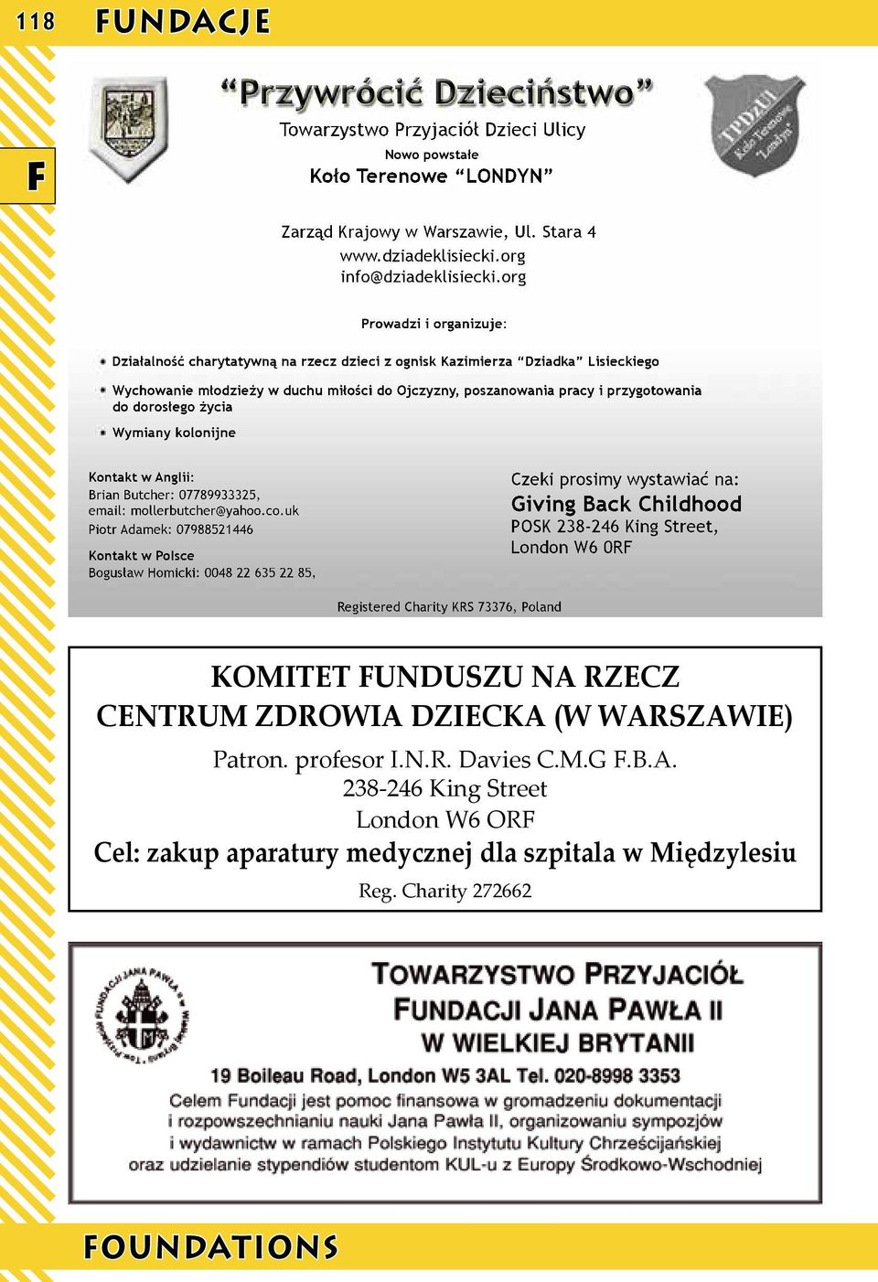 dorosłego życia Wymiany kolonijne Kontakt w Anglii: Brian Butcher: 07789933325, email: mollerbutcher@yahoo.co.