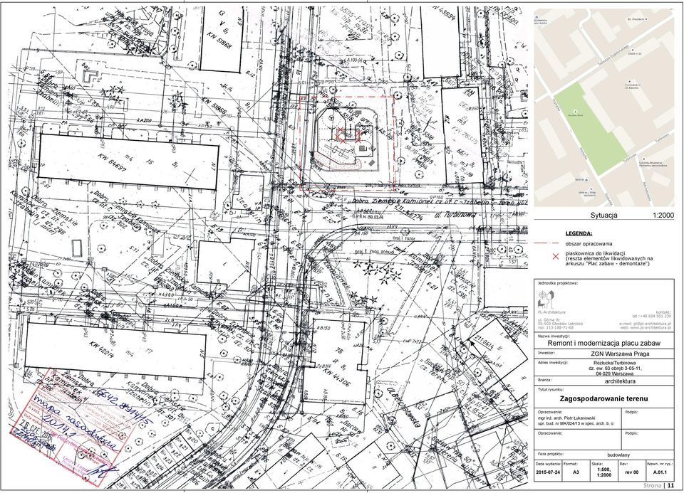 pl Nazwa inwestycji: Remont i modernizacja placu zabaw Inwestor: ZGN Warszawa Praga Adres inwestycji: Rozłucka/Turbinowa dz. ew.