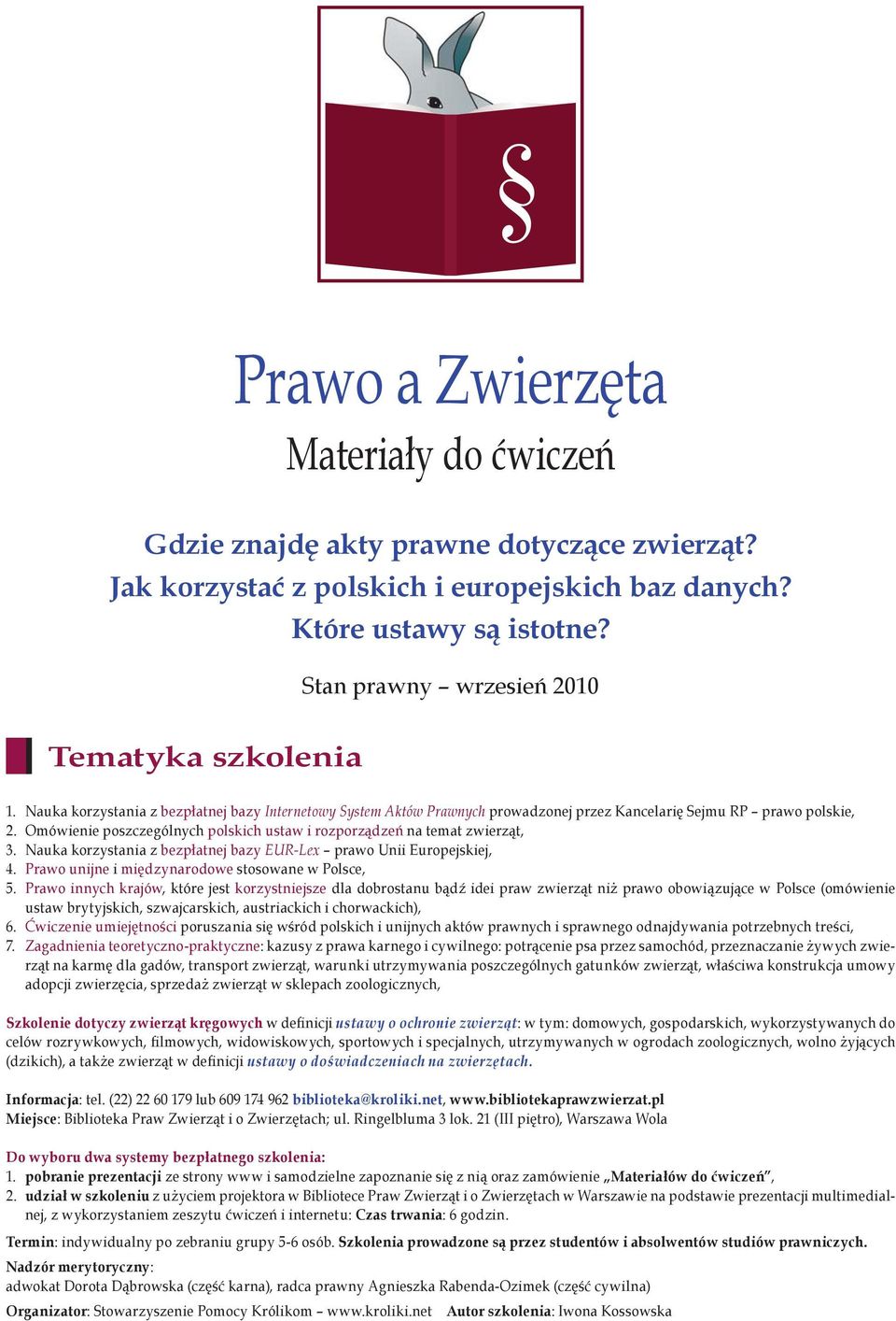 Omówienie poszczególnych polskich ustaw i rozporządzeń na temat zwierząt, 3. Nauka korzystania z bezpłatnej bazy EUR-Lex prawo Unii Europejskiej, 4.