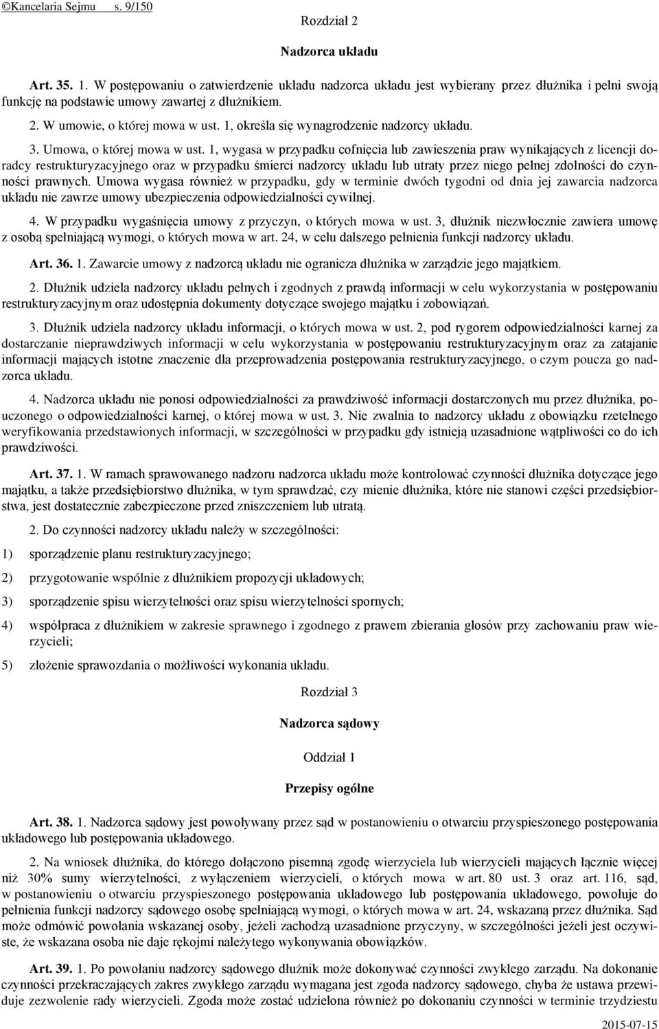 1, określa się wynagrodzenie nadzorcy układu. 3. Umowa, o której mowa w ust.