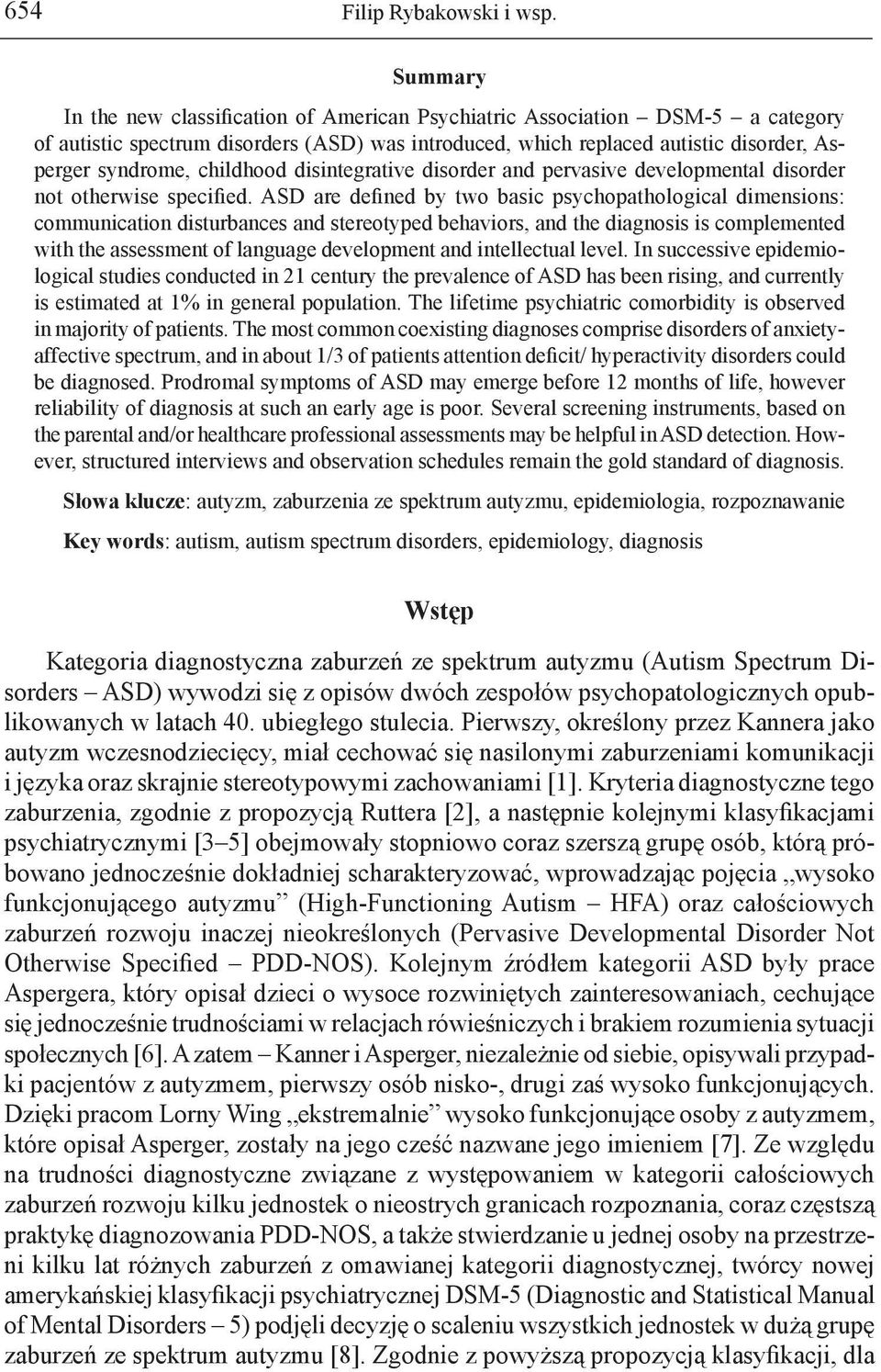 childhood disintegrative disorder and pervasive developmental disorder not otherwise specified.