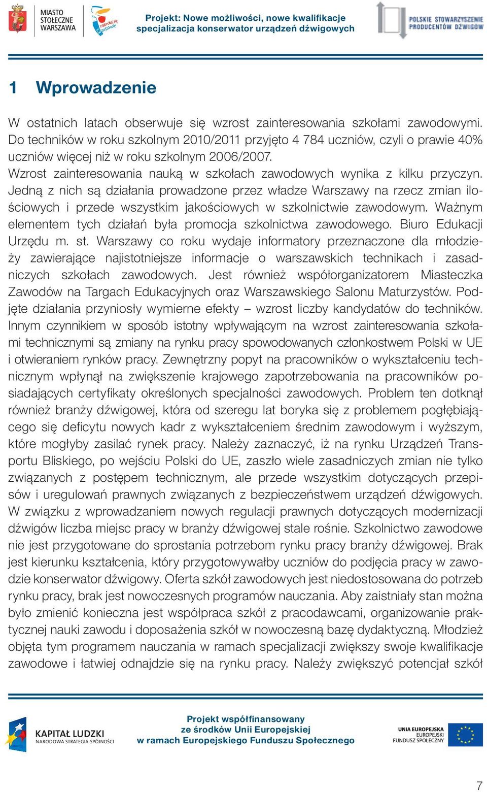 Wzrost zainteresowania nauką w szkołach zawodowych wynika z kilku przyczyn.