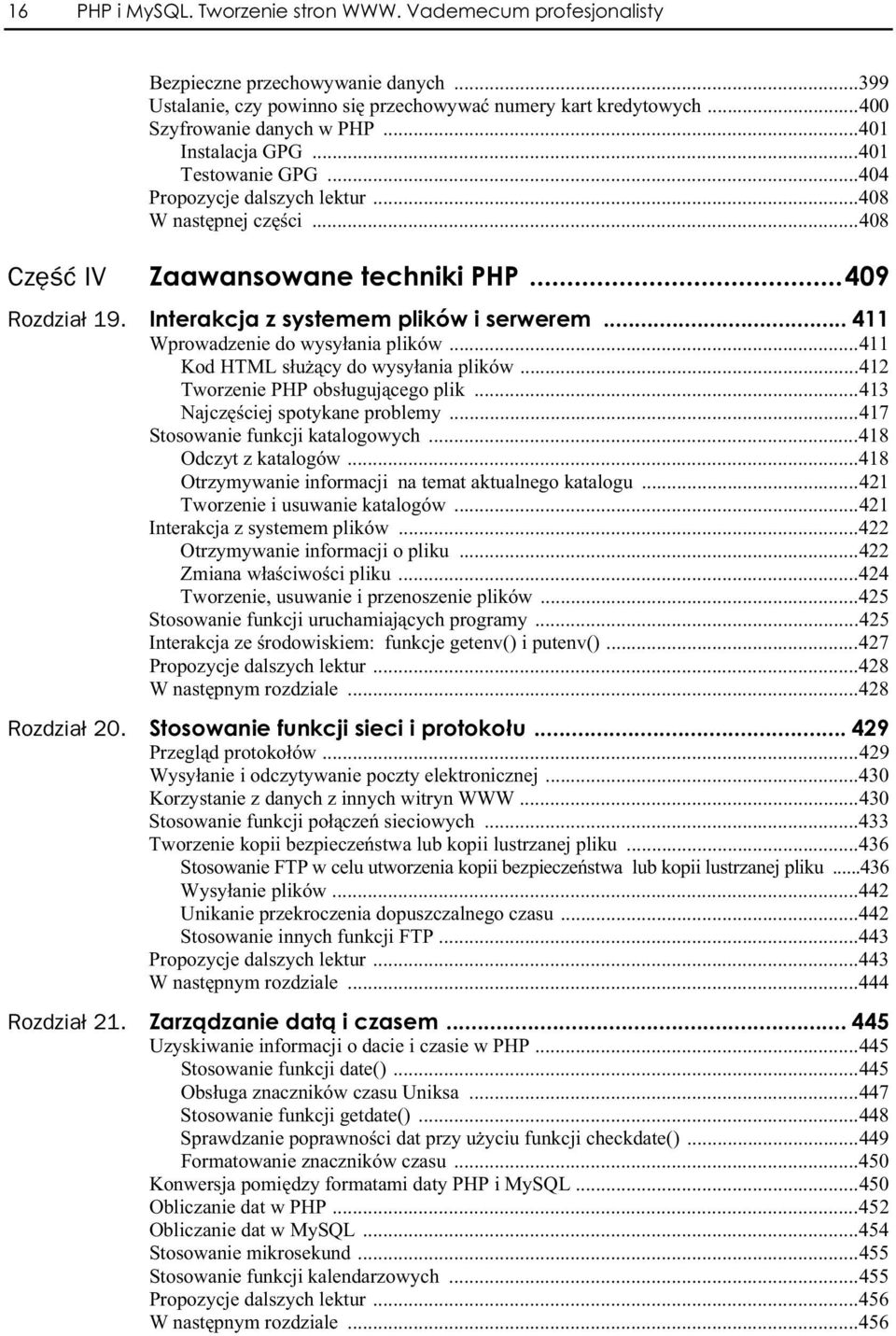 .. 411 Wprowadzenie do wysy ania plików...411 Kod HTML s u cy do wysy ania plików...412 Tworzenie PHP obs uguj cego plik...413 Najcz ciej spotykane problemy...417 Stosowanie funkcji katalogowych.