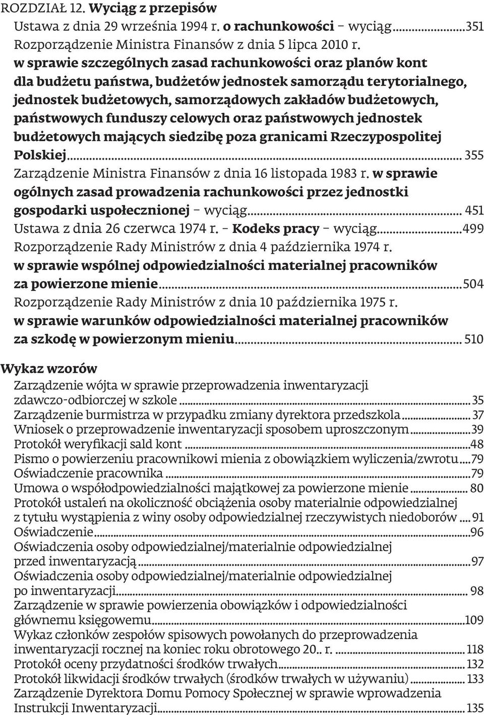 funduszy celowych oraz państwowych jednostek budżetowych mających siedzibę poza granicami Rzeczypospolitej Polskiej... 355 Zarządzenie Ministra Finansów z dnia 16 listopada 1983 r.