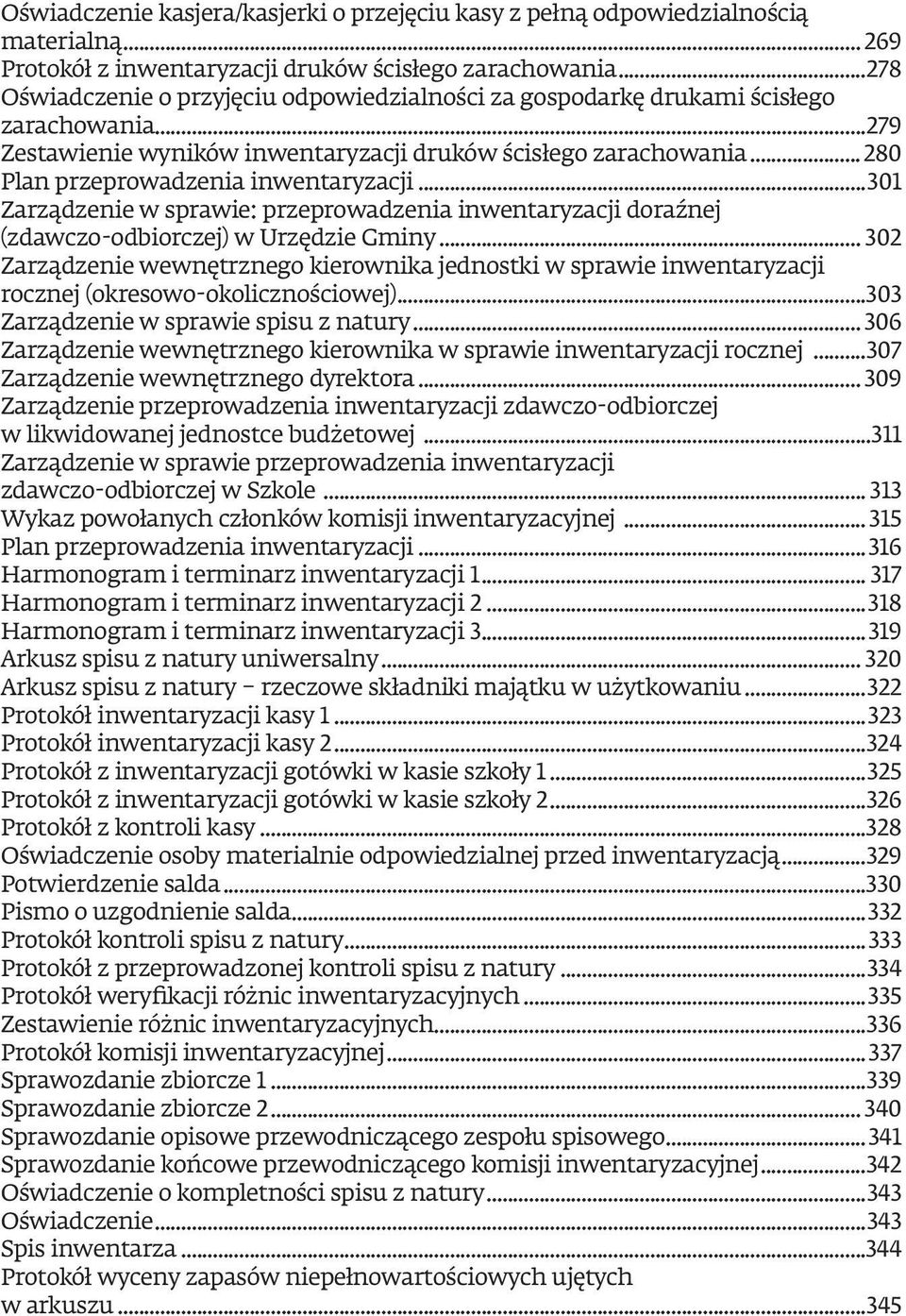 ..280 Plan przeprowadzenia inwentaryzacji...301 Zarządzenie w sprawie: przeprowadzenia inwentaryzacji doraźnej (zdawczo-odbiorczej) w Urzędzie Gminy.