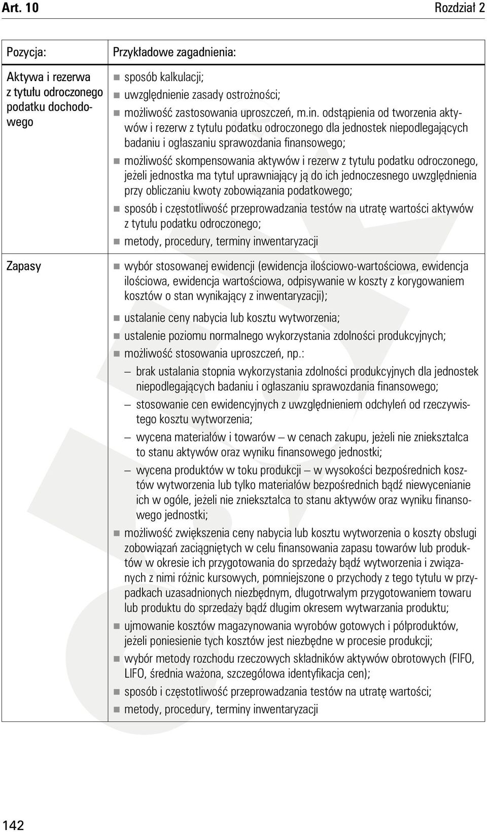 odstąpienia od tworzenia aktywów i rezerw z tytułu podatku odroczonego dla jednostek niepodlegających badaniu i ogłaszaniu sprawozdania finansowego; r możliwość skompensowania aktywów i rezerw z