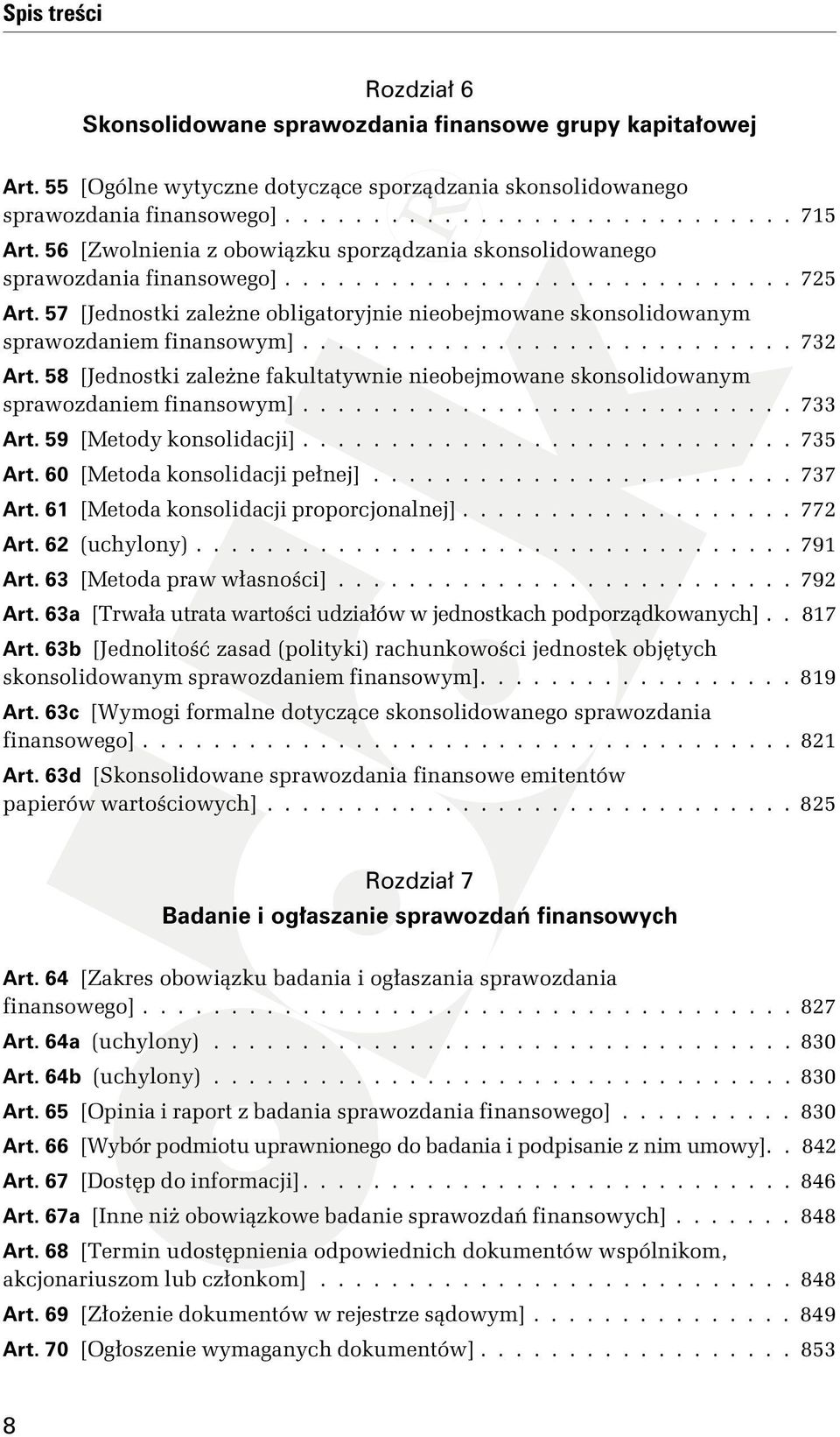 57 [Jednostki zależne obligatoryjnie nieobejmowane skonsolidowanym sprawozdaniem finansowym]............................ 732 Art.