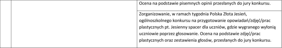 przygotowanie opowiadań/zdjęć/prac plastycznych pt.