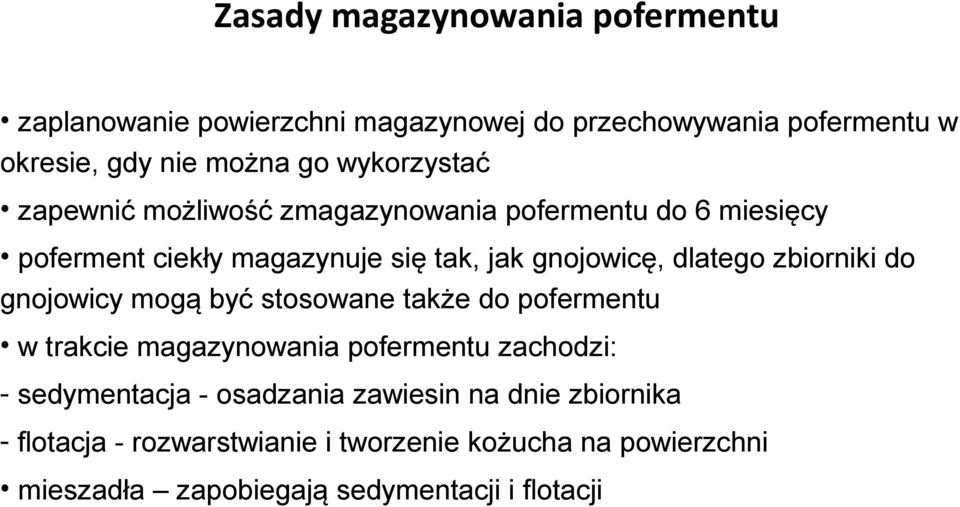 zbiorniki do gnojowicy mogą być stosowane także do pofermentu w trakcie magazynowania pofermentu zachodzi: - sedymentacja -