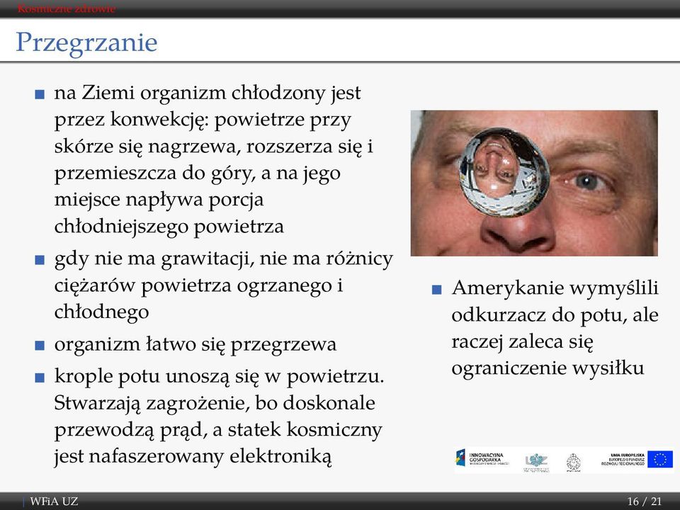 chłodnego organizm łatwo się przegrzewa krople potu unoszą się w powietrzu.
