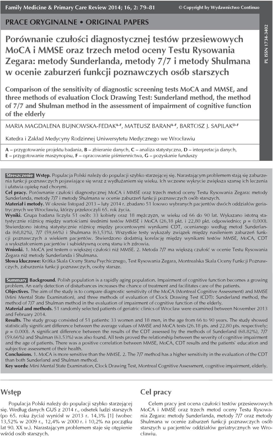 methods of evaluation Clock Drawing Test: Sunderland method, the method of 7/7 and Shulman method in the assessment of impairment of cognitive function of the elderly Maria Magdalena Bujnowska-Fedak