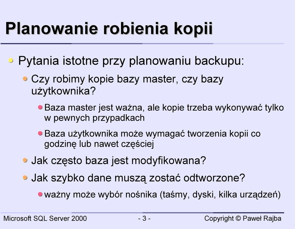 Baza master jest ważna, ale kopie trzeba wykonywać tylko w pewnych przypadkach Baza użytkownika może