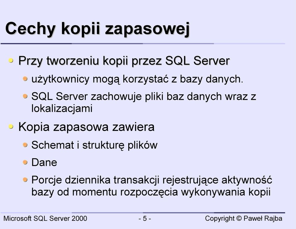 SQL Server zachowuje pliki baz danych wraz z lokalizacjami Kopia zapasowa