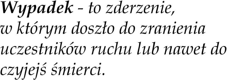 zranienia uczestników