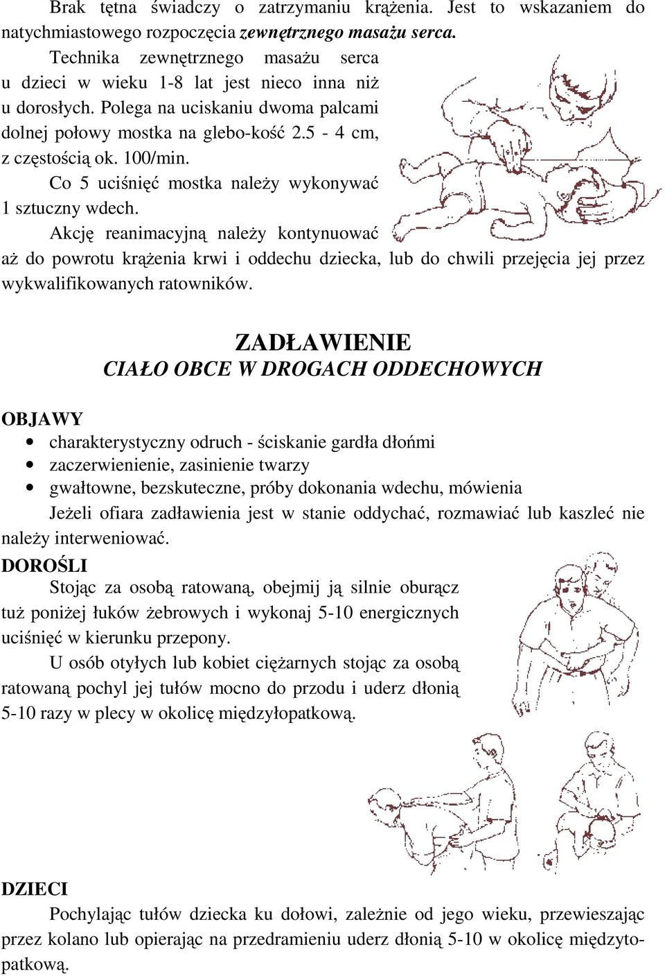 Co 5 uciśnięć mostka należy wykonywać 1 sztuczny wdech.