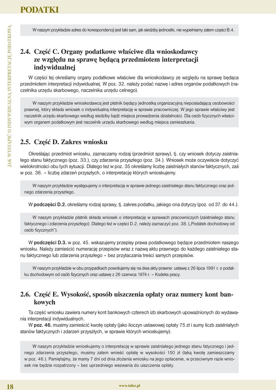 będąca przedmiotem interpretacji indywidualnej. W poz. 32. należy podać nazwę i adres organów podatkowych (naczelnika urzędu skarbowego, naczelnika urzędu celnego).