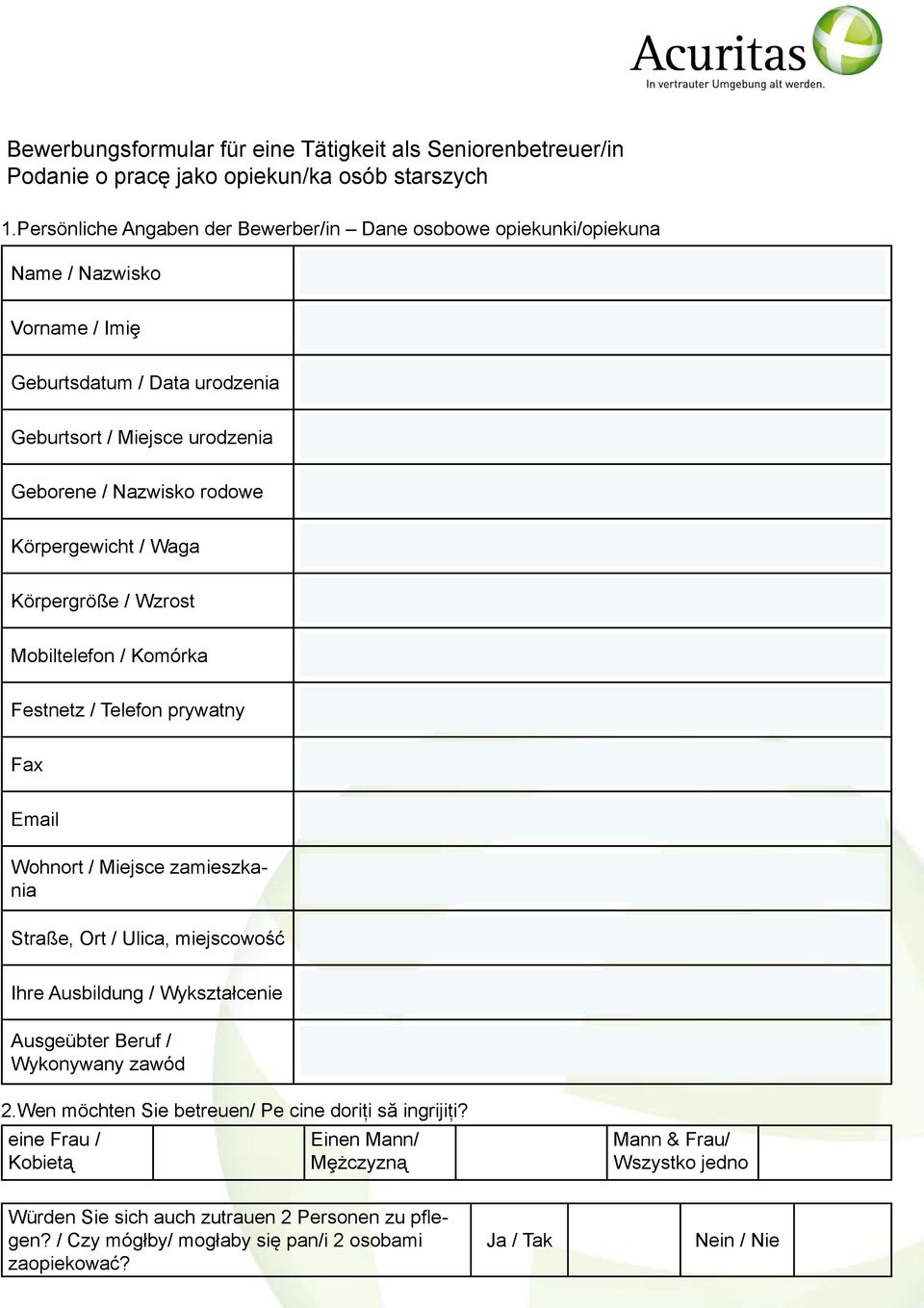 Körpergewicht / Waga Körpergröße / Wzrost Mobiltelefon / Komórka Festnetz / Telefon prywatny Fax Email Wohnort / Miejsce zamieszkania Straße, Ort / Ulica, miejscowość Ihre Ausbildung /