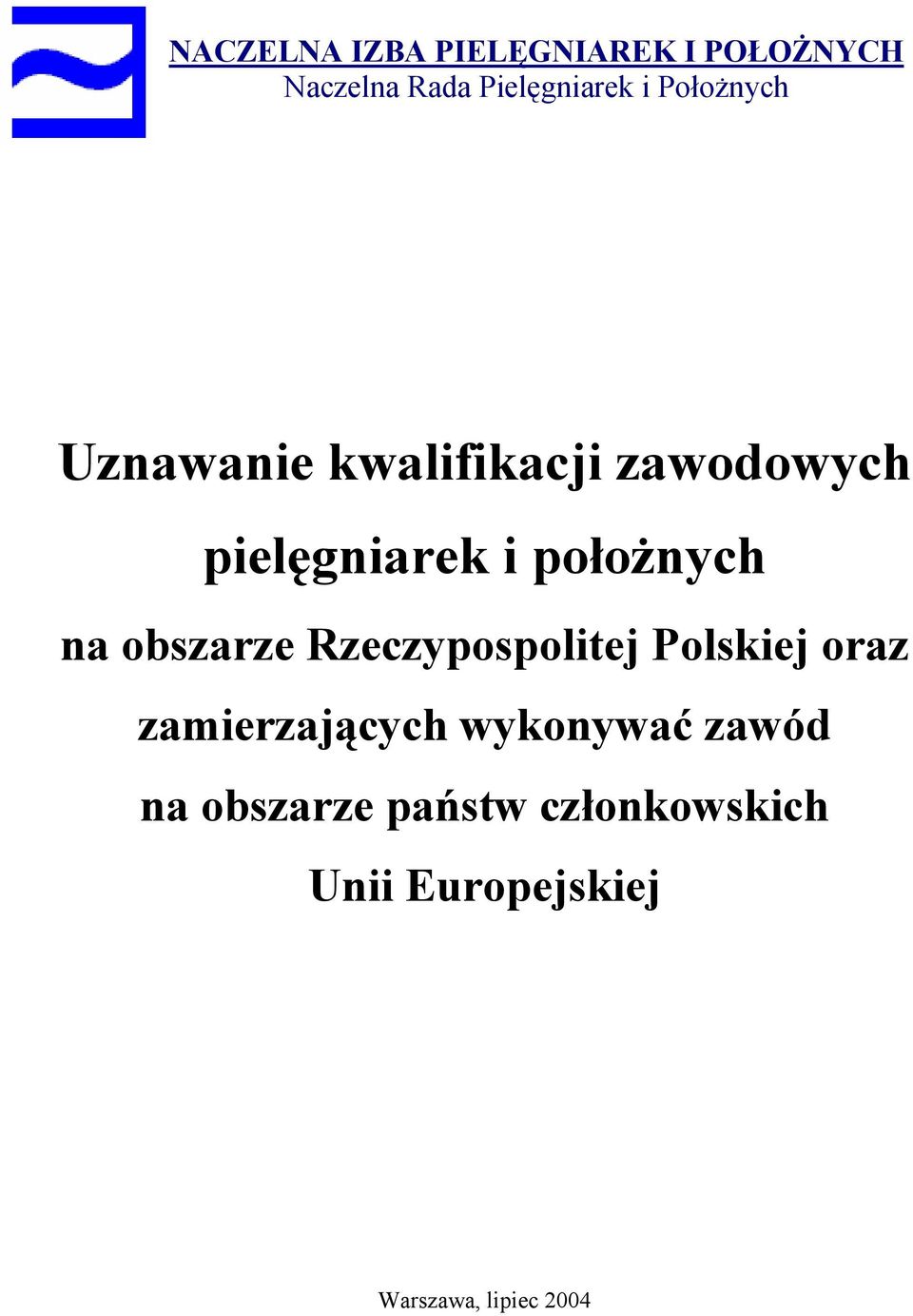 obszarze Rzeczypospolitej Polskiej oraz zamierzających wykonywać