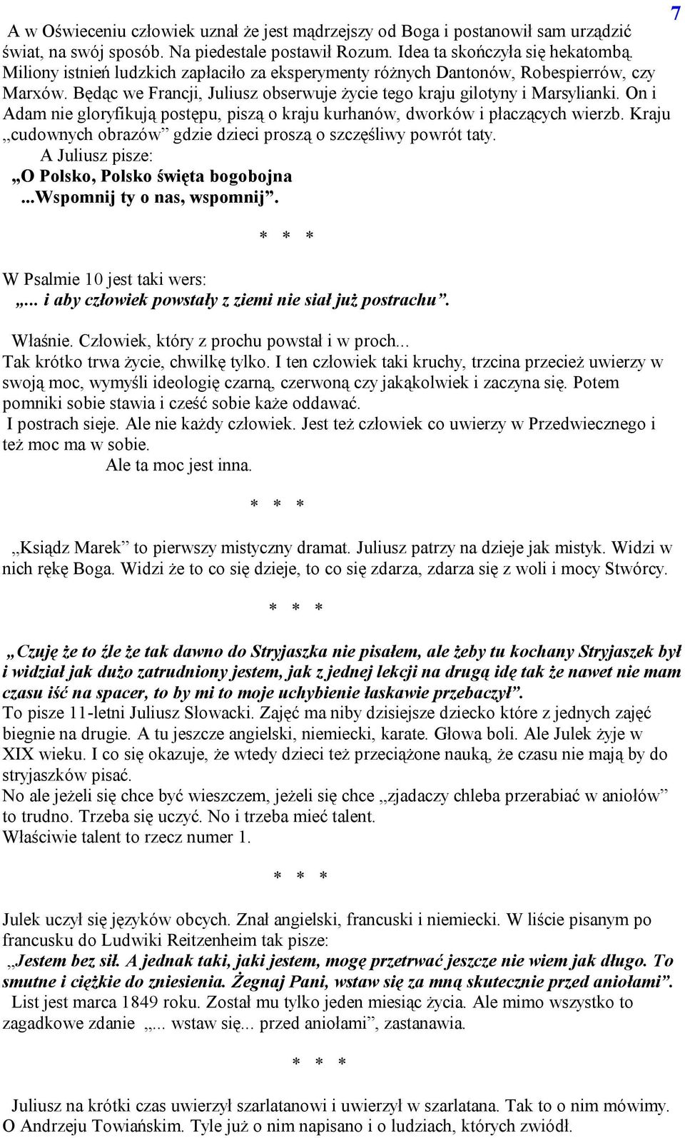 On i Adam nie gloryfikują postępu, piszą o kraju kurhanów, dworków i płaczących wierzb. Kraju cudownych obrazów gdzie dzieci proszą o szczęśliwy powrót taty.