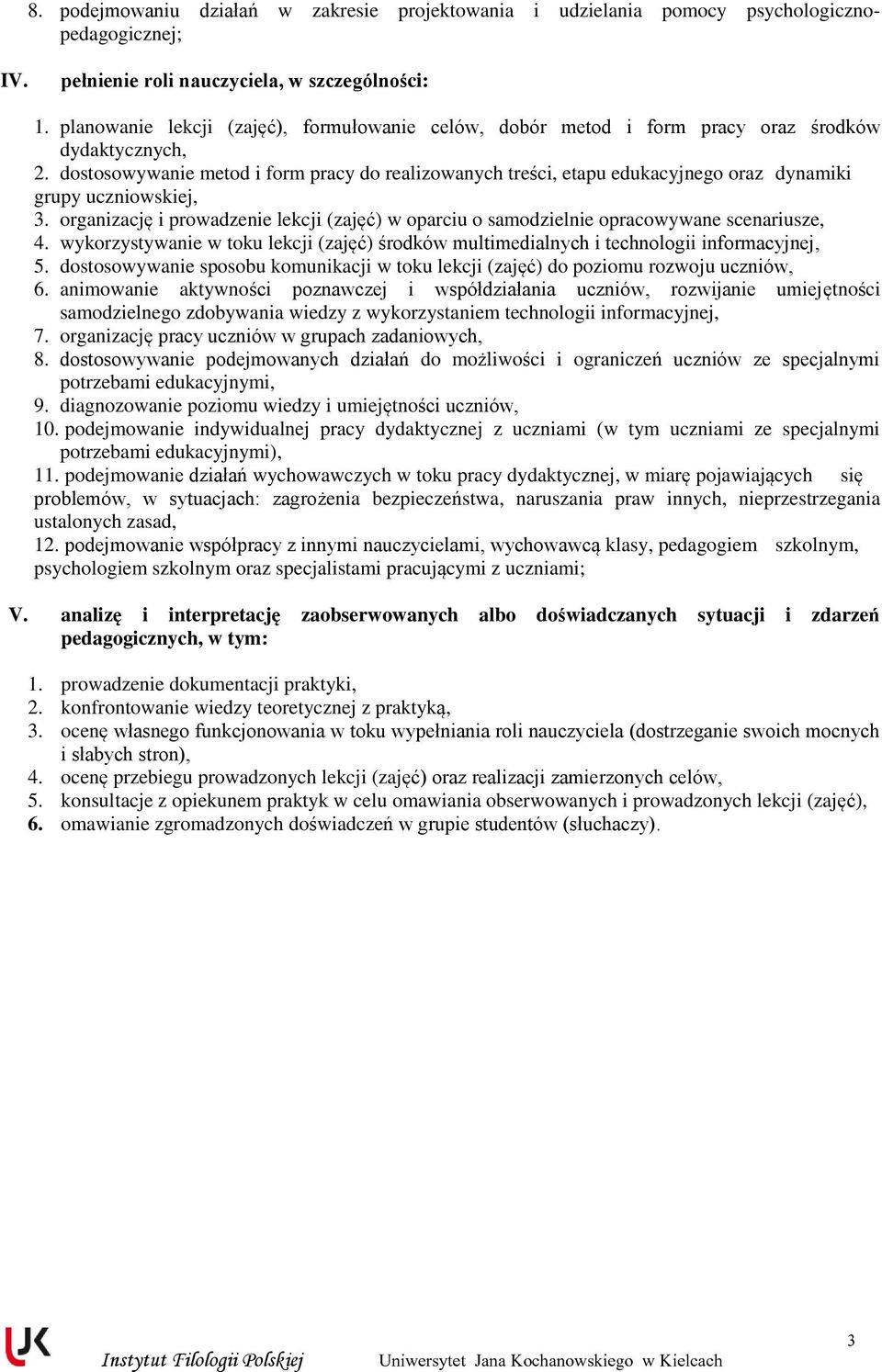 dostosowywanie metod i form pracy do realizowanych treści, etapu edukacyjnego oraz dynamiki grupy uczniowskiej, 3.