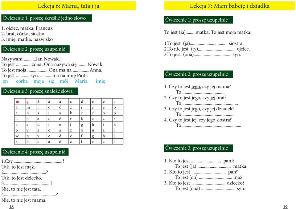 on córka moja się mój Maria imię Ćwiczenie 3: proszę znaleźć słowa m ą ż a a c d e e a a m r o d z i c e b t n s j a b c c o p k b a c ó r k a z r a s d i e f g h i k o y z e a ż o n a l w n y c d e