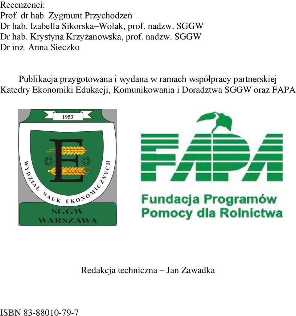 Anna Sieczko Publikacja przygotowana i wydana w ramach współpracy partnerskiej Katedry