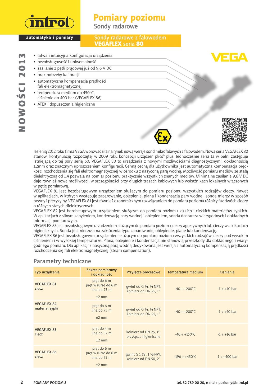 humidity / temperature transmitter has been Jesienią 2012 roku firma VEGA wprowadziła na rynek nową wersje sond mikrofalowych z falowodem.