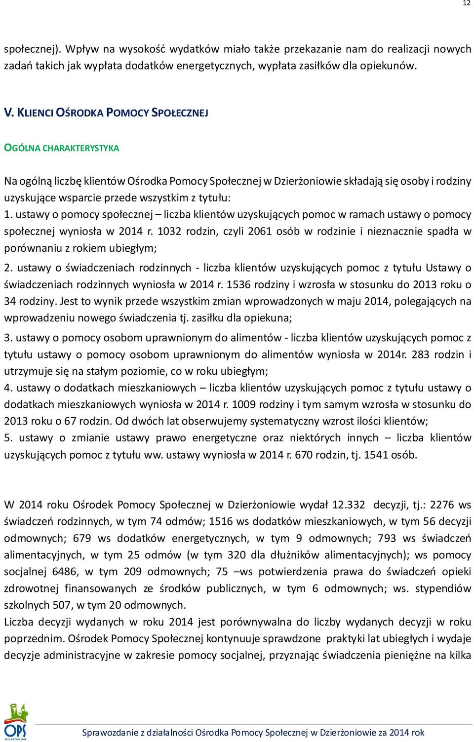 tytułu: 1. ustawy o pomocy społecznej liczba klientów uzyskujących pomoc w ramach ustawy o pomocy społecznej wyniosła w 2014 r.