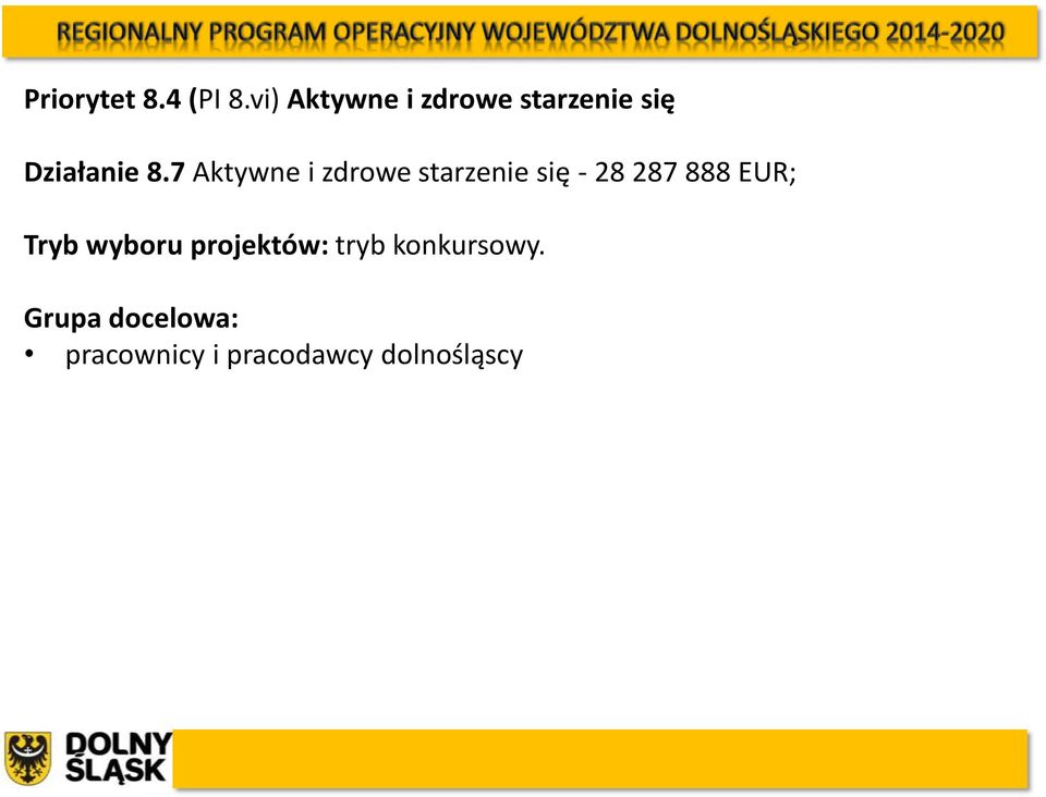 7 Aktywne i zdrowe starzenie się - 28 287 888 EUR;