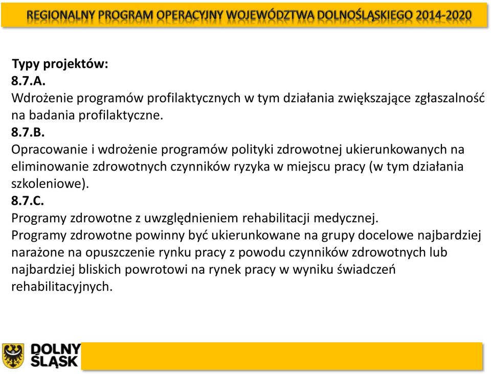 szkoleniowe). 8.7.C. Programy zdrowotne z uwzględnieniem rehabilitacji medycznej.