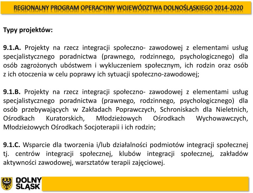 ich rodzin oraz osób z ich otoczenia w celu poprawy ich sytuacji społeczno-zawodowej; 9.1.B.