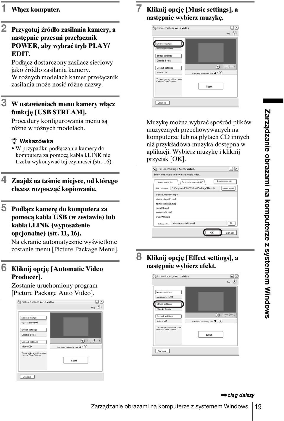 Procedury konfigurowania menu są różne w różnych modelach. z Wskazówka W przypadku podłączania kamery do komputera za pomocą kabla i.link nie trzeba wykonywać tej czynności (str. 16).