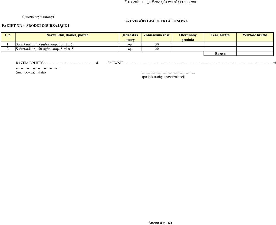 30 2. Sufentanil inj. 50 µg/ml amp. 5 ml.