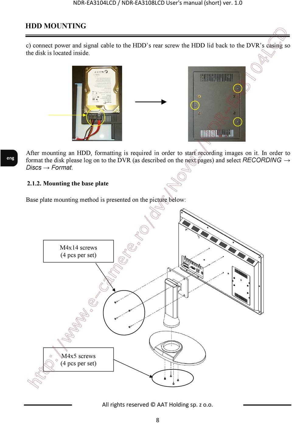 After mounting an HDD, formatting is required in order to start recording images on it.