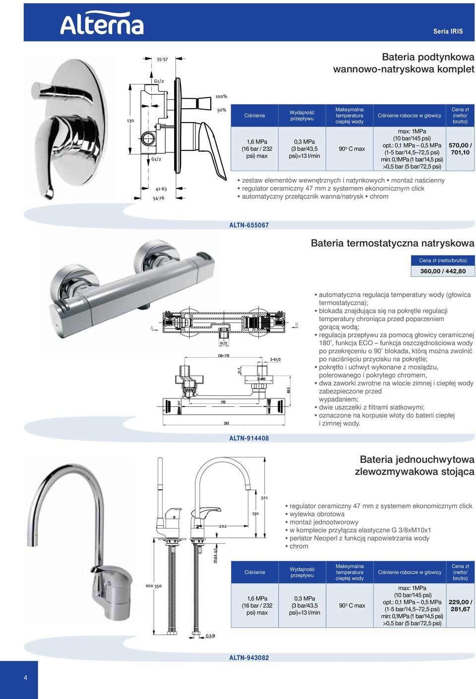 mm z systemem ekonomicznym click automatyczny przełącznik wanna/natrysk chrom ALTN-655067 Bateria termostatyczna natryskowa 360,00 / 442,80 ALTN-914408 automatyczna regulacja temperatury wody