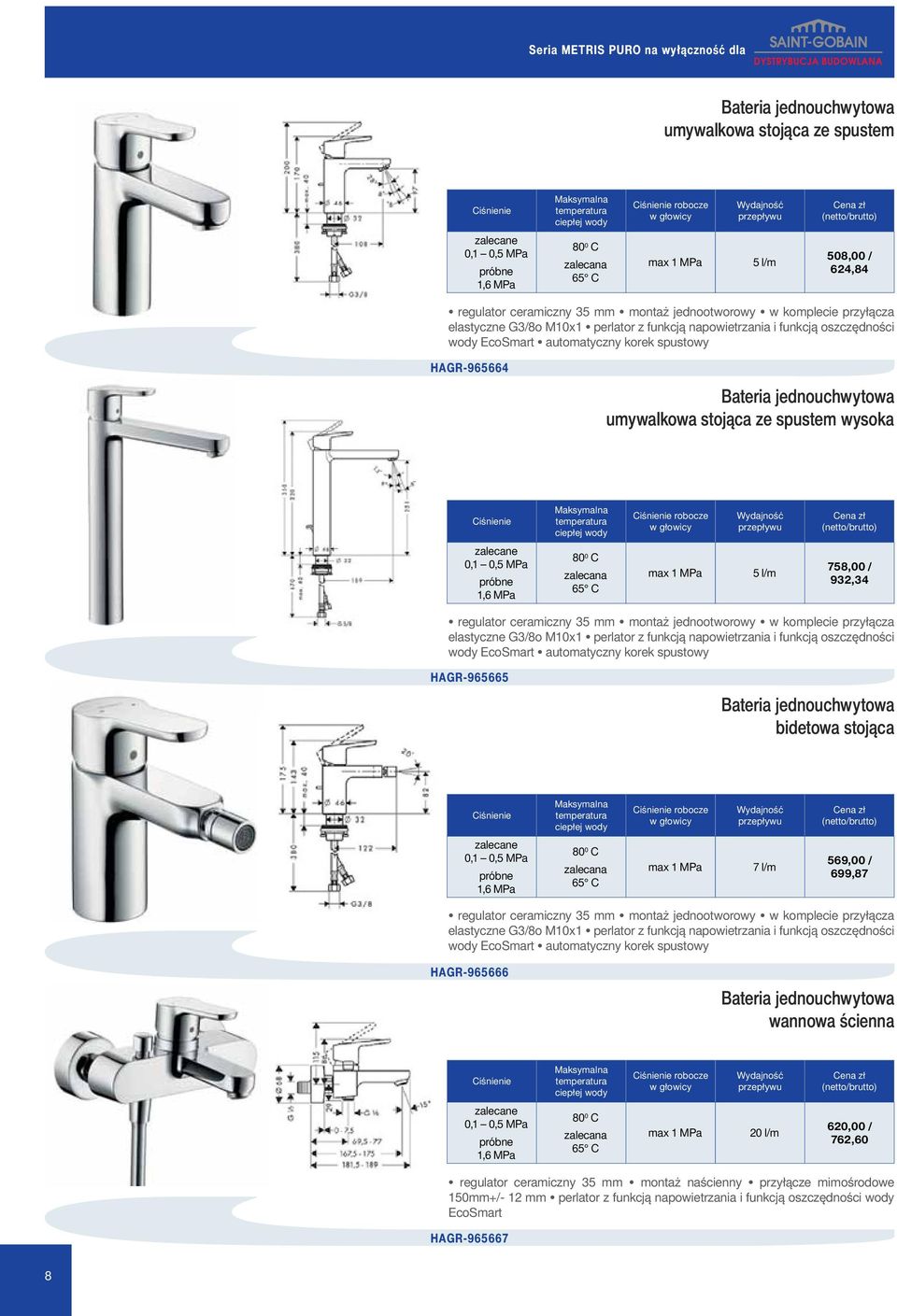 Bateria jednouchwytowa umywalkowa stojąca ze spustem wysoka robocze w głowicy zalecane 0,1 0,5 MPa próbne 80 0 C zalecana 65 C max 1 MPa 5 l/m 758,00 / 932,34 regulator ceramiczny 35 mm montaż