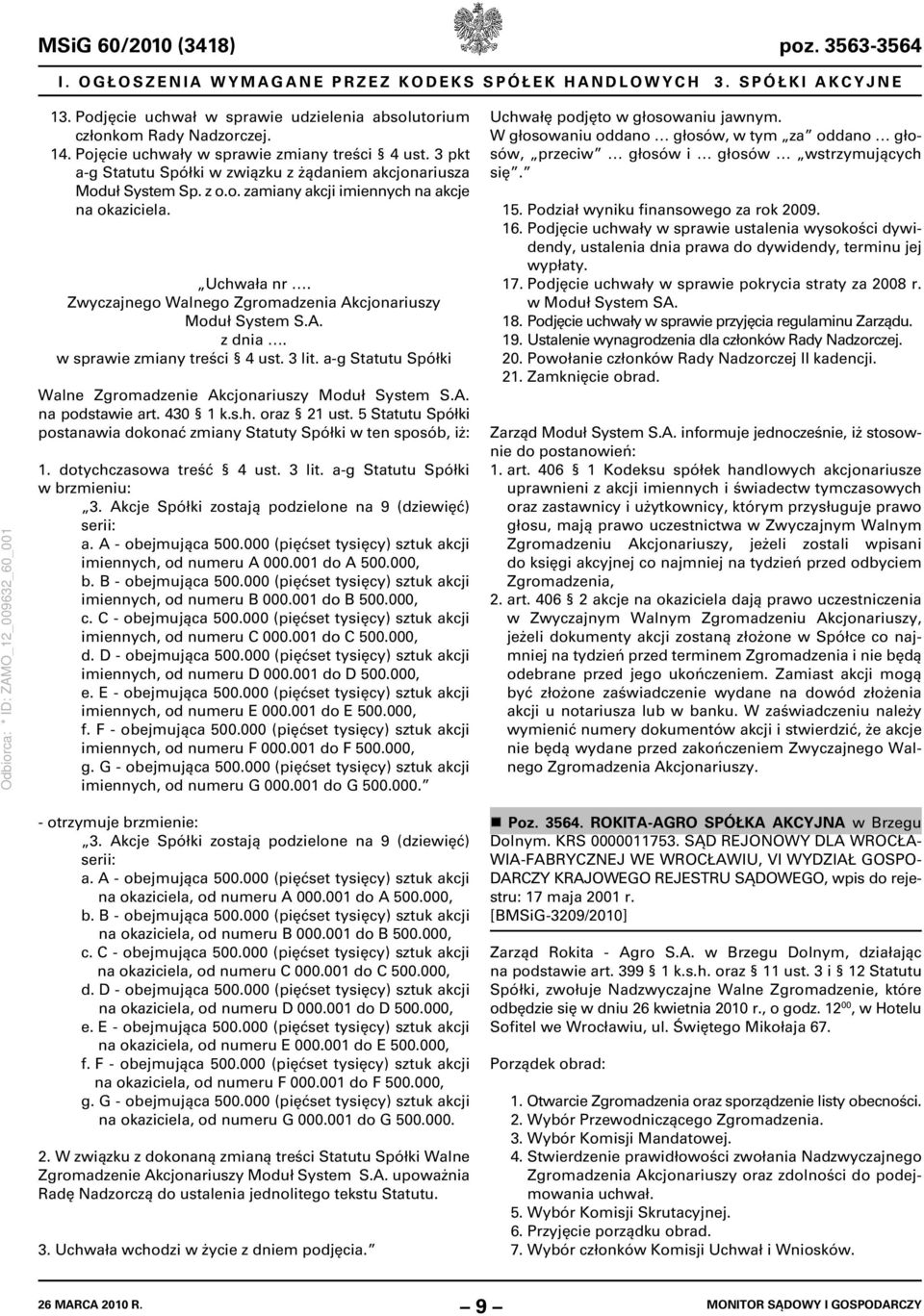 Zwyczajnego Walnego Zgromadzenia Akcjonariuszy Moduł System S.A. z dnia. w sprawie zmiany treści 4 ust. 3 lit. a-g Statutu Spółki Walne Zgromadzenie Akcjonariuszy Moduł System S.A. na podstawie art.