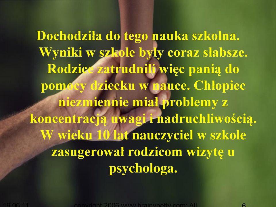 Chłopiec niezmiennie miał problemy z koncentracją uwagi i