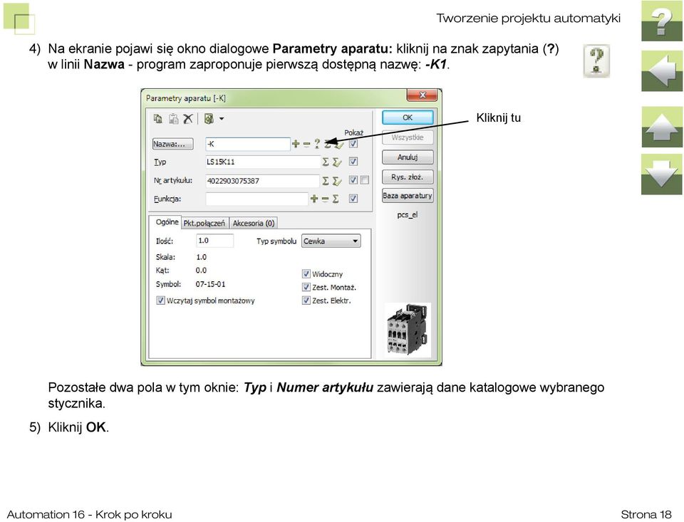 ) w linii Nazwa - program zaproponuje pierwszą dostępną nazwę: -K1.