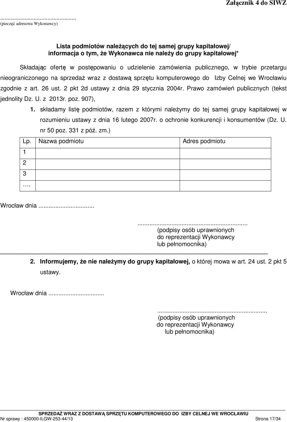 zamówienia publicznego, w trybie przetargu nieograniczonego na sprzedaŝ wraz z dostawą sprzętu komputerowego do Izby Celnej we Wrocławiu zgodnie z art. 26 ust.