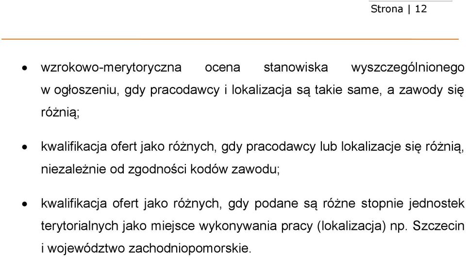 różnią, niezależnie od zgodności kodów zawodu; kwalifikacja ofert jako różnych, gdy podane są różne stopnie