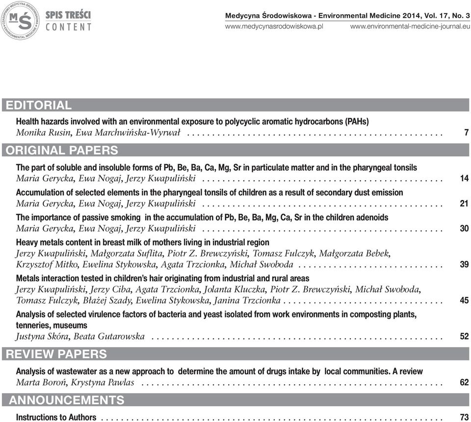 .................................................. 7 ORIGINAL PAPERS The part of soluble and insoluble forms of Pb, Be, Ba, Ca, Mg, Sr in particulate matter and in the pharyngeal tonsils Maria Gerycka, Ewa Nogaj, Jerzy Kwapuliński.