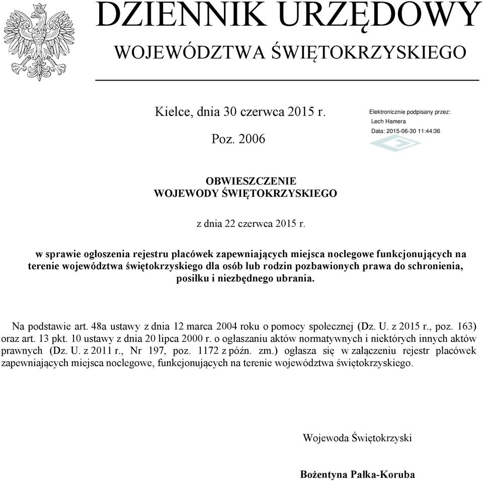 niezbędnego ubrania. Na podstawie art. 48a ustawy z dnia 12 marca 2004 roku o pomocy społecznej (Dz. U. z 2015 r., poz. 163) oraz art. 13 pkt. 10 ustawy z dnia 20 lipca 2000 r.