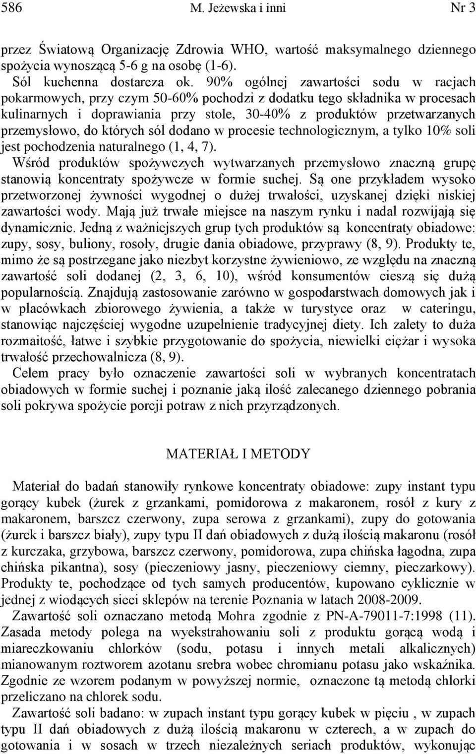 do których sól dodano w procesie technologicznym, a tylko 10% soli jest pochodzenia naturalnego (1, 4, 7).