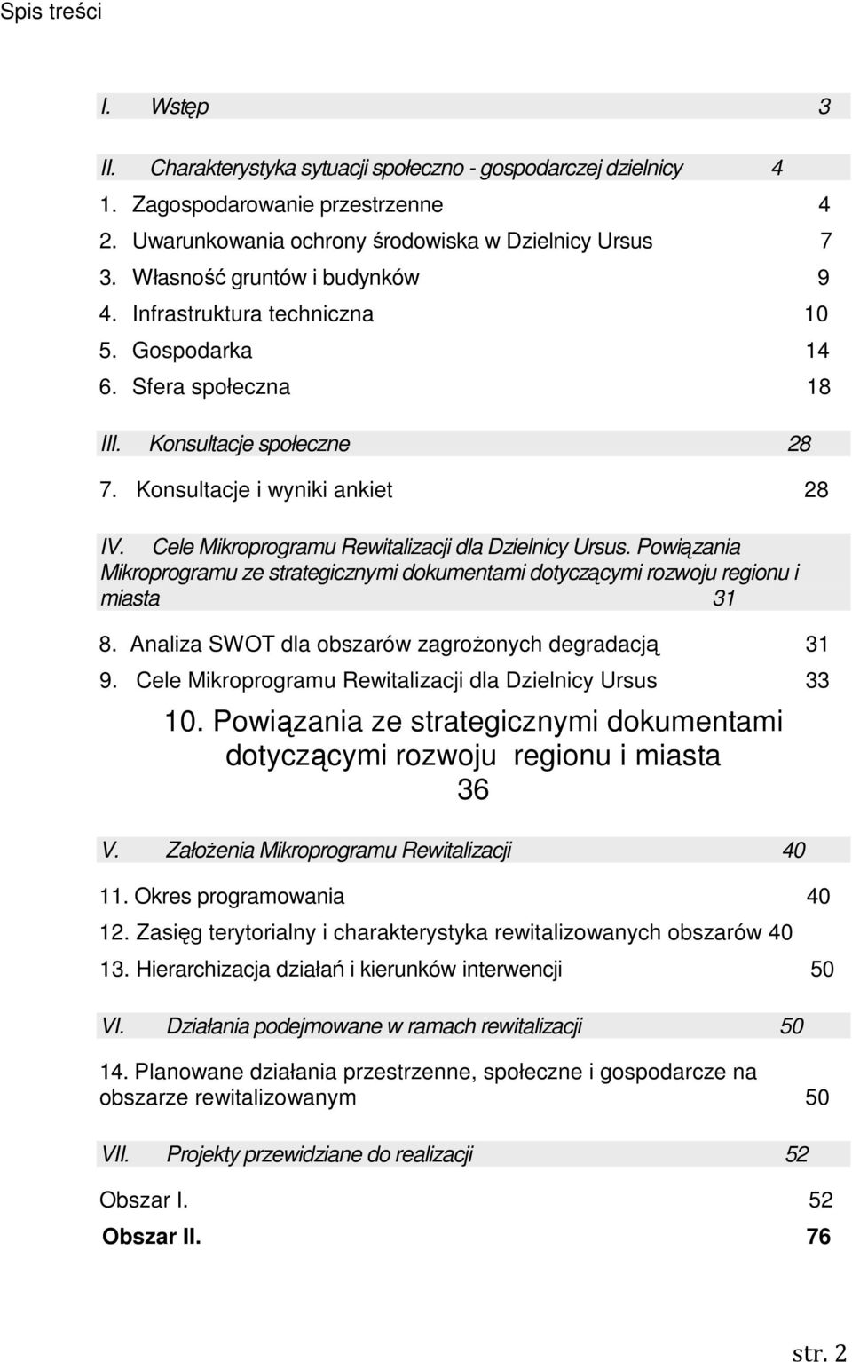 Cele Mikroprogramu Rewitalizacji dla Dzielnicy Ursus. Powiązania Mikroprogramu ze strategicznymi dokumentami dotyczącymi rozwoju regionu i miasta 31 8.