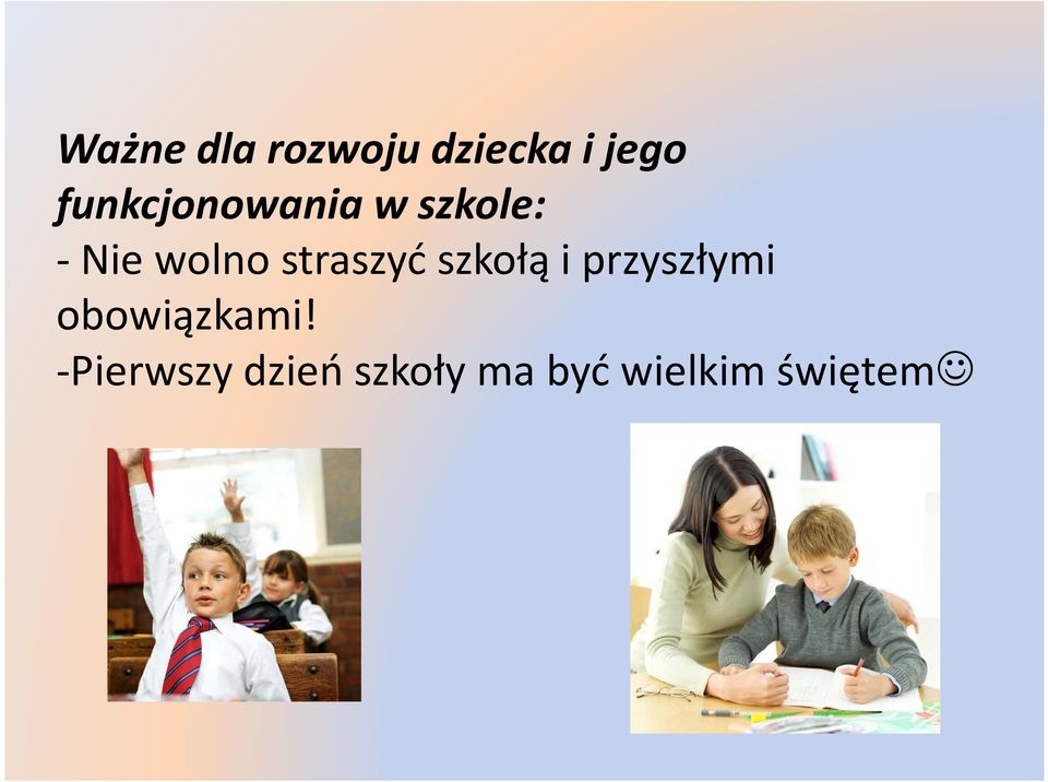 straszyć szkołą i przyszłymi