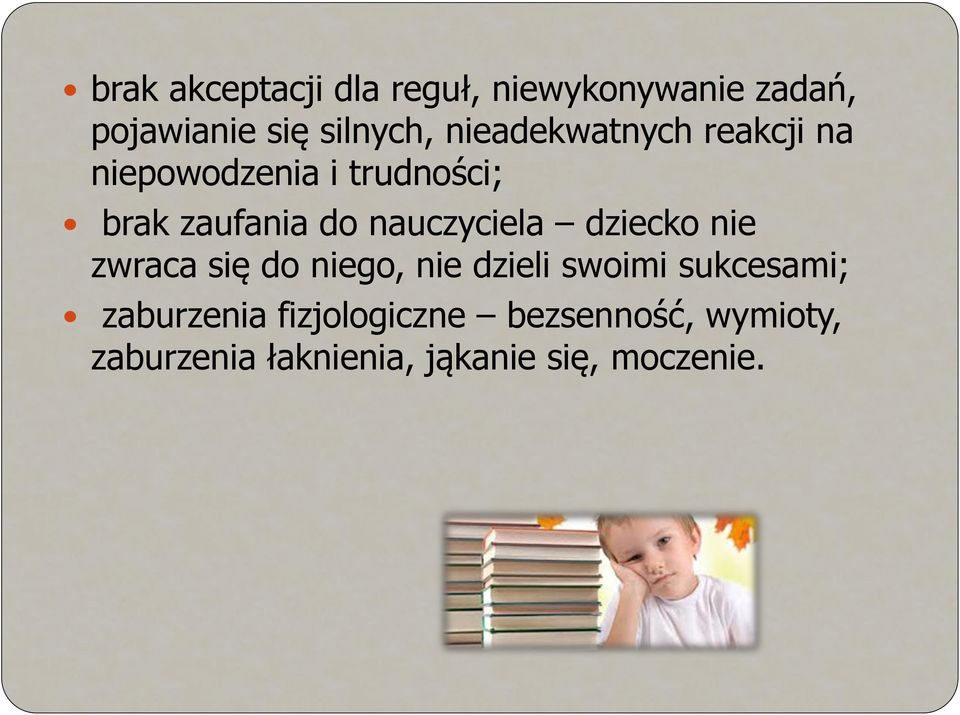 nauczyciela dziecko nie zwraca się do niego, nie dzieli swoimi sukcesami;