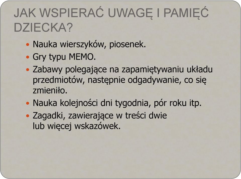 Zabawy polegające na zapamiętywaniu układu przedmiotów, następnie