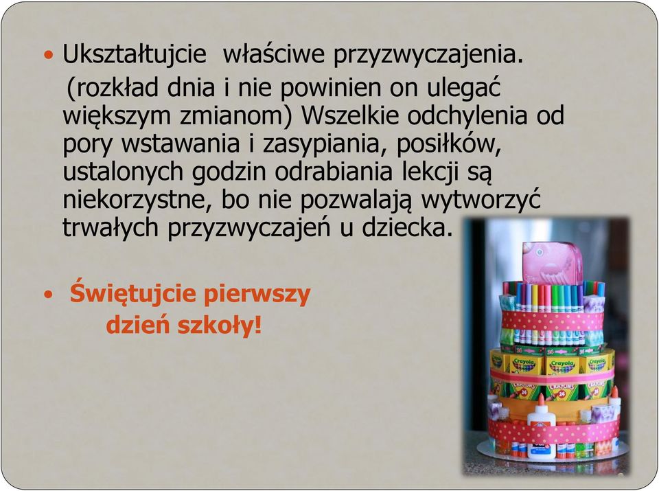 od pory wstawania i zasypiania, posiłków, ustalonych godzin odrabiania